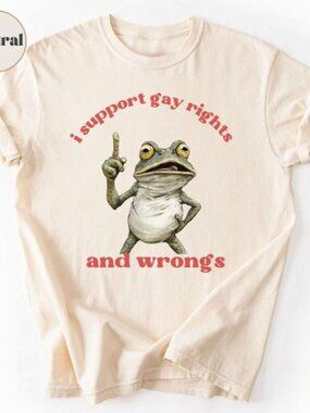 I support Gay Rights and Wrongs Tee, Funny Frog meme LGBT Ally shirt